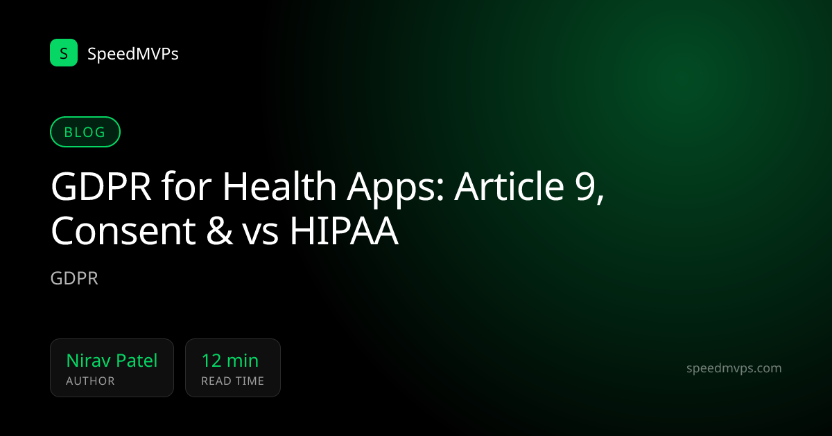 GDPR for Health Apps: Article 9, Consent & vs HIPAA