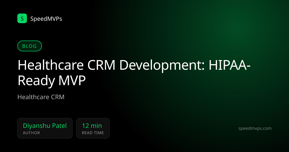 Healthcare CRM Development: HIPAA-Ready MVP