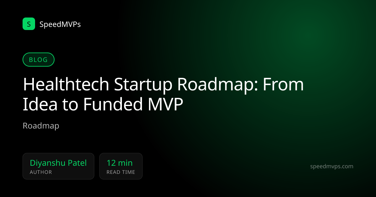 Healthtech Startup Roadmap: From Idea to Funded MVP
