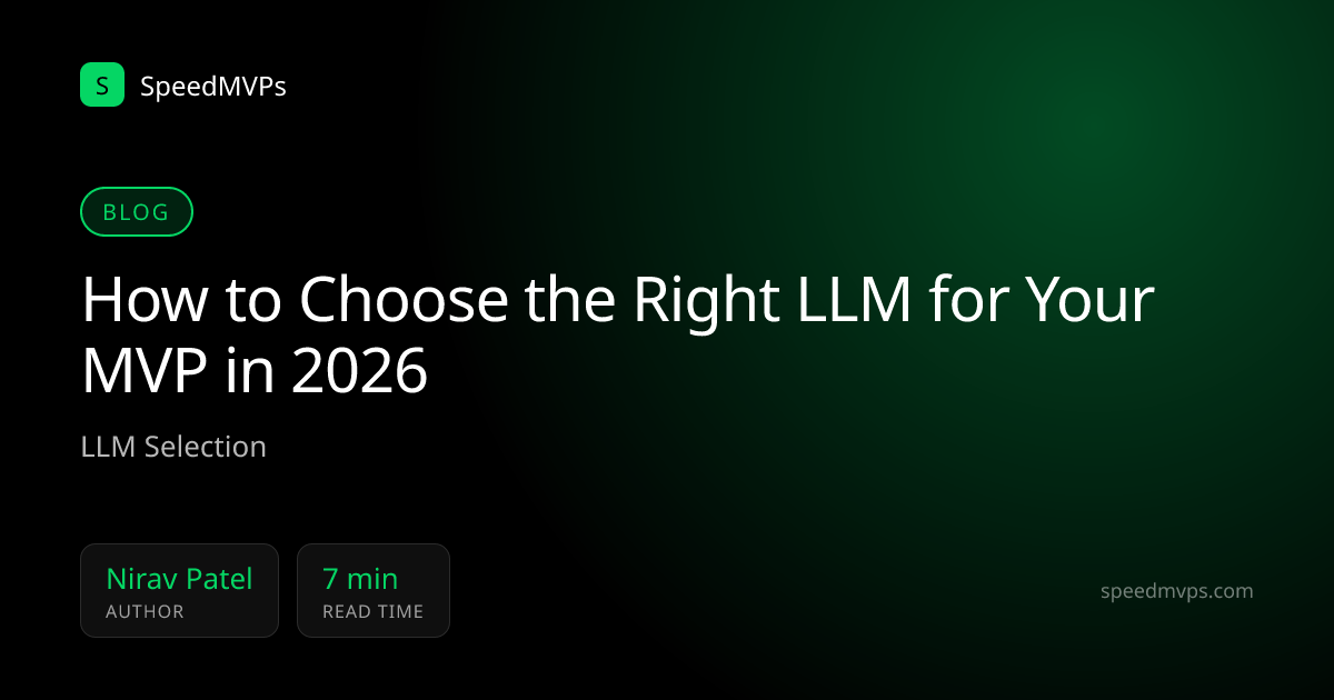 How to Choose the Right LLM for Your MVP in 2026