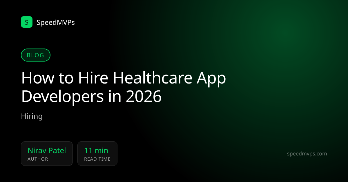 How to Hire Healthcare App Developers in 2026