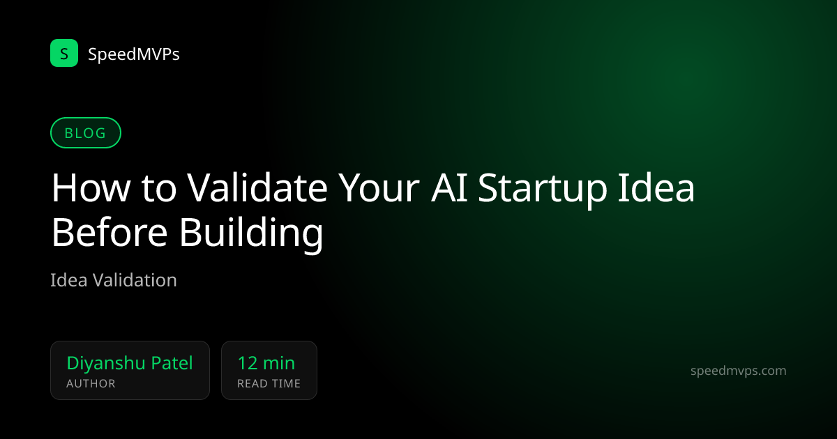 How to Validate Your AI Startup Idea Before Building
