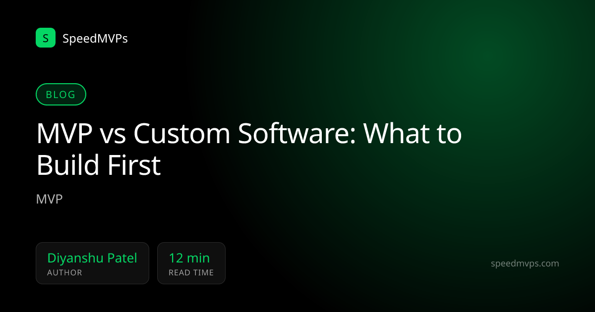 MVP vs Custom Software: What to Build First