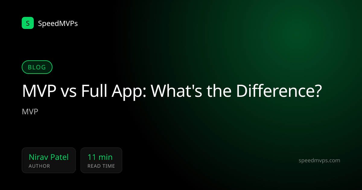 MVP vs Full App: What's the Difference?