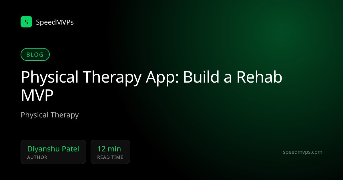 Physical Therapy App: Build a Rehab MVP