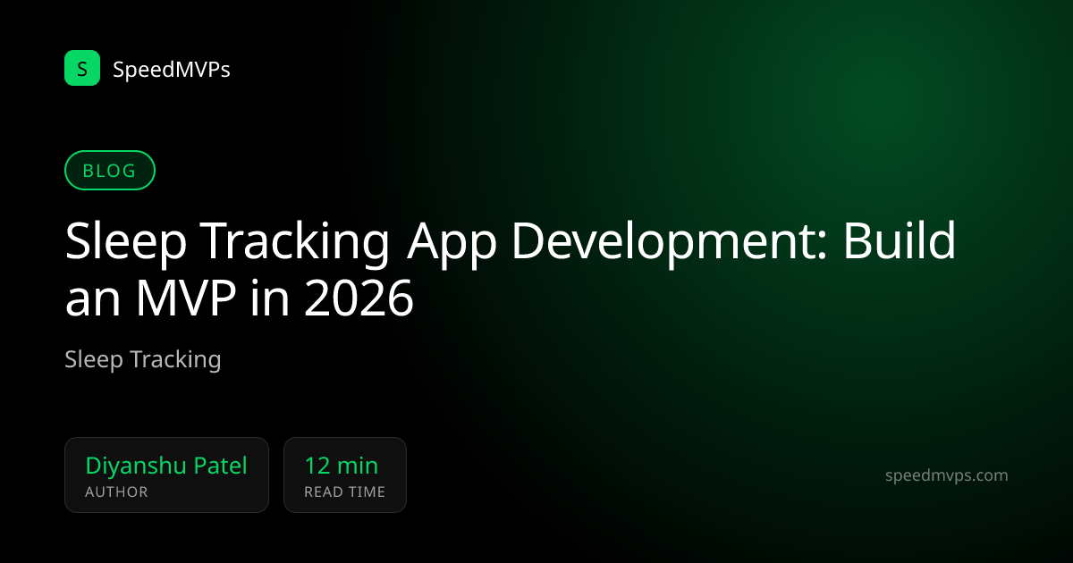 Sleep Tracking App Development: Build an MVP in 2026
