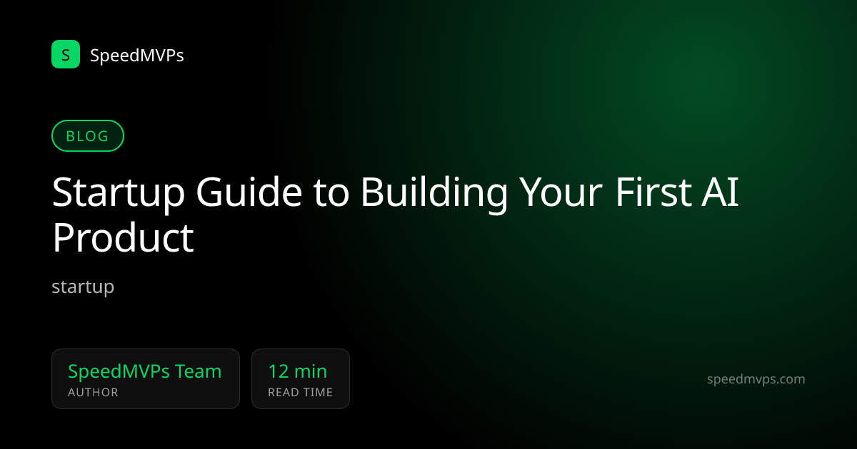 Startup Guide to Building Your First AI Product