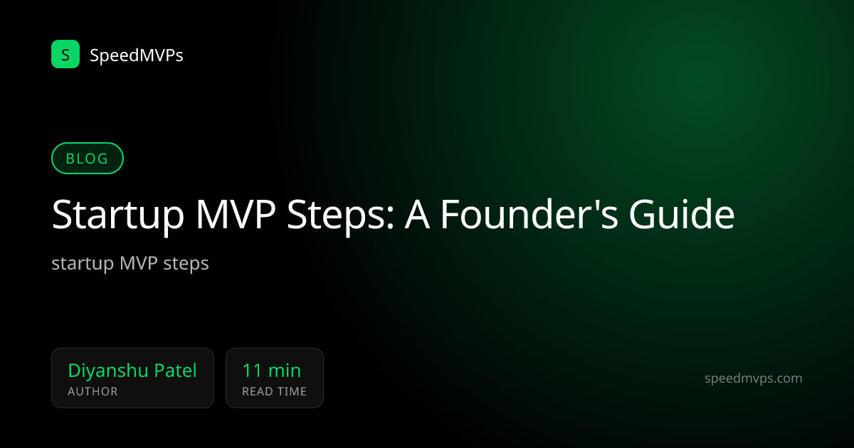 Startup MVP Steps: A Founder's Guide