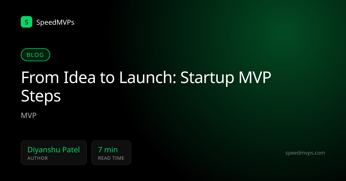 From Idea to Launch: Startup MVP Steps