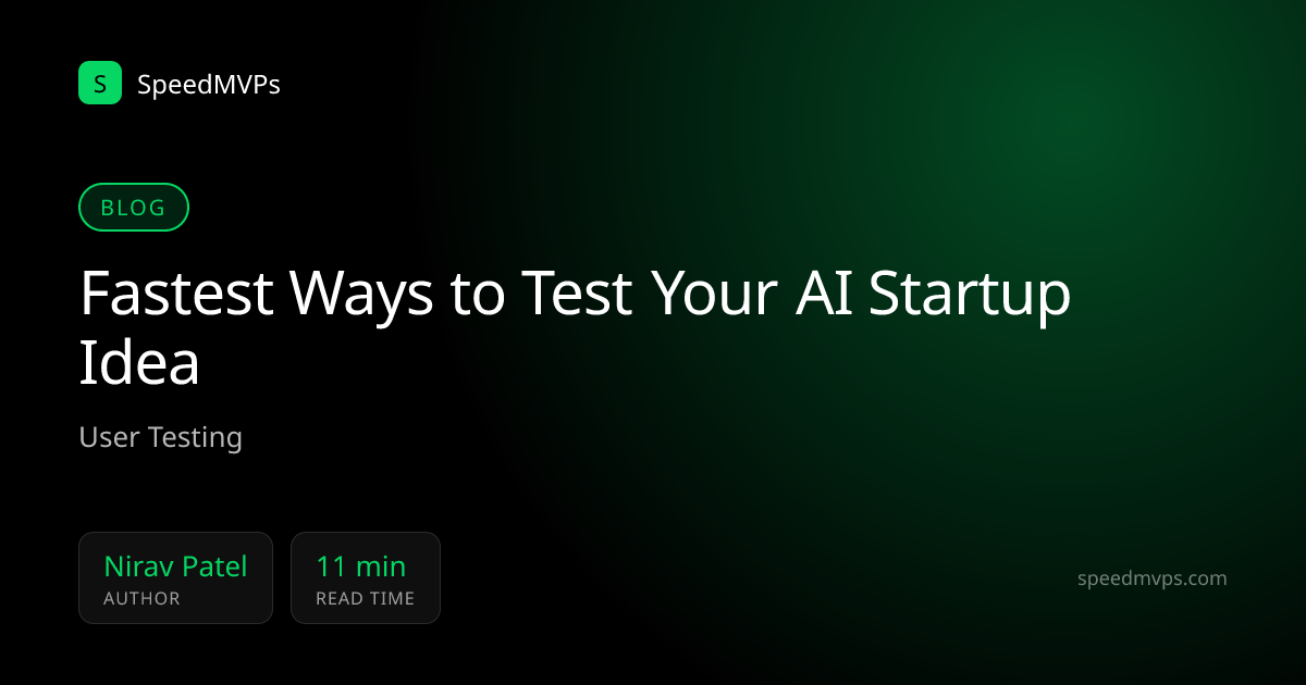 Fastest Ways to Test Your AI Startup Idea