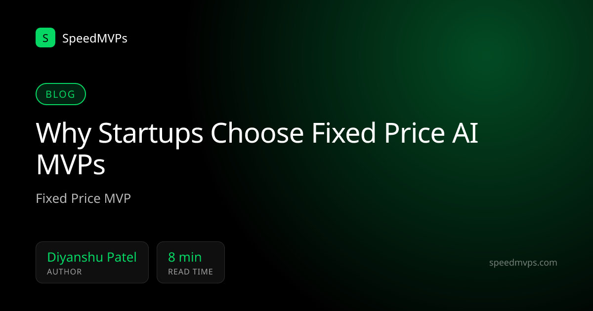 Why Startups Choose Fixed Price AI MVPs