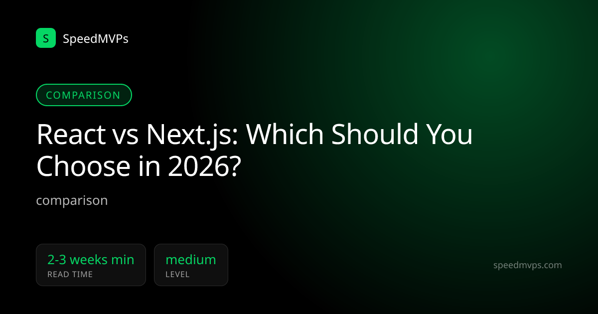 React vs Next.js: Which Should You Choose in 2026?