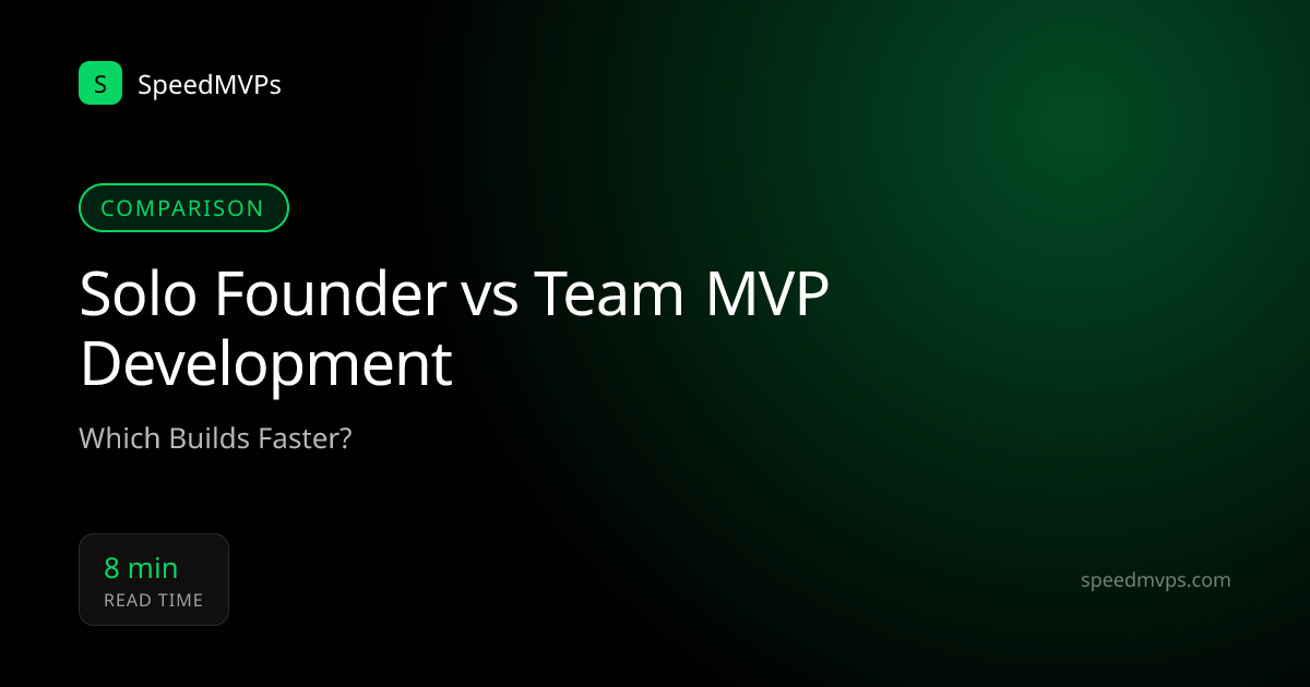 Solo Founder vs Team MVP Development. Which Builds Faster?