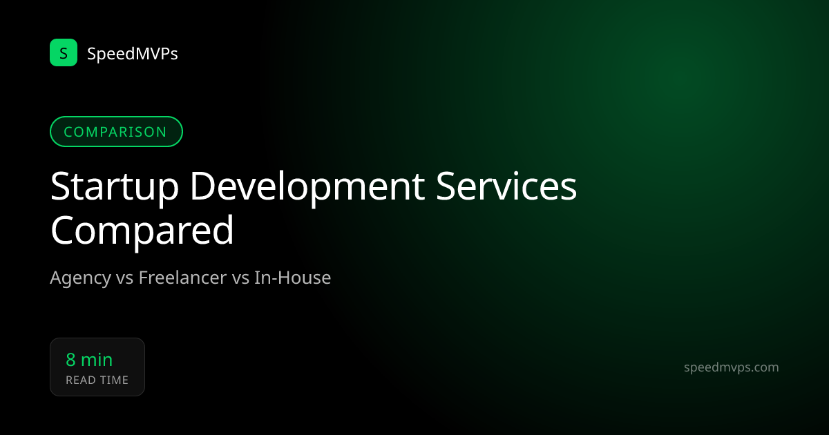 Startup Development Services Compared. Agency vs Freelancer vs In-House