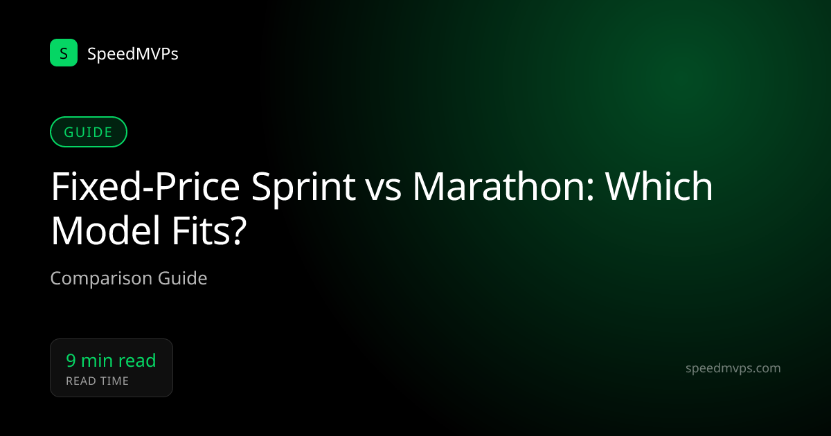 Fixed-Price Sprint vs Marathon: Which Model Fits?