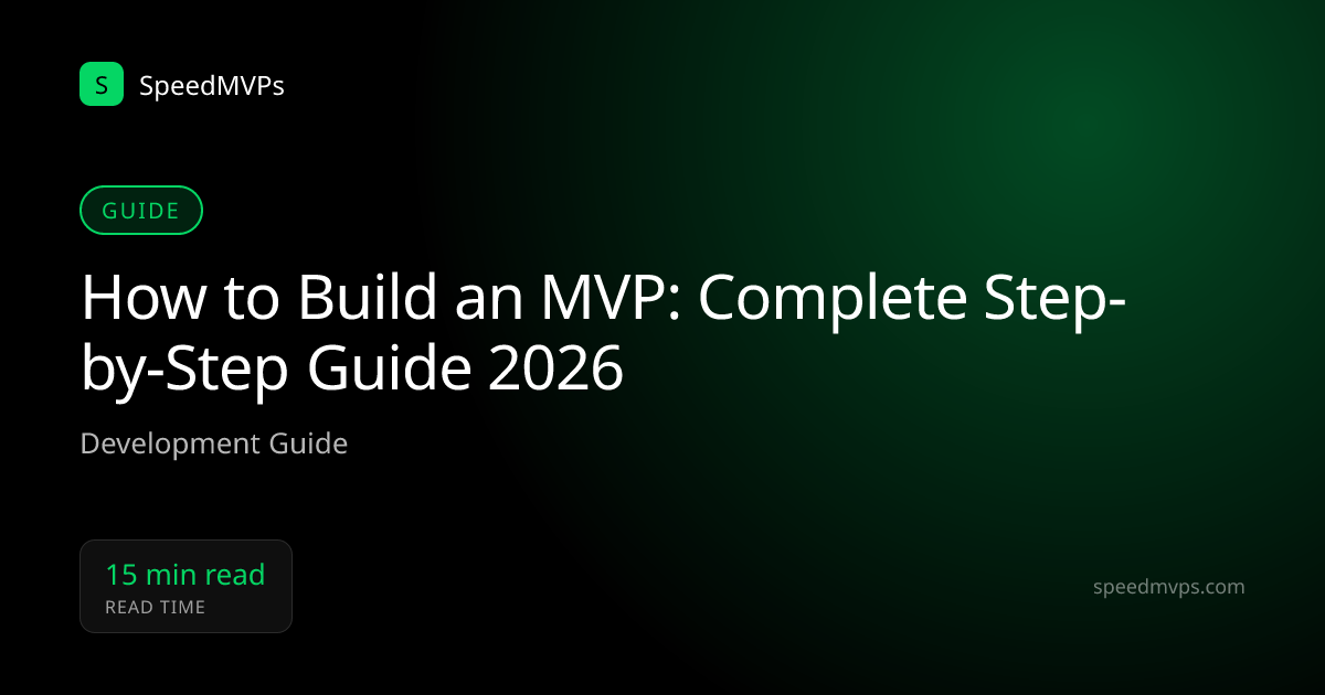 How to Build an MVP: Complete Step-by-Step Guide 2026