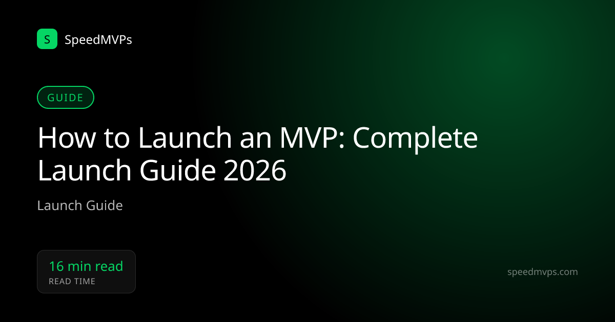 How to Launch an MVP: Complete Launch Guide 2026