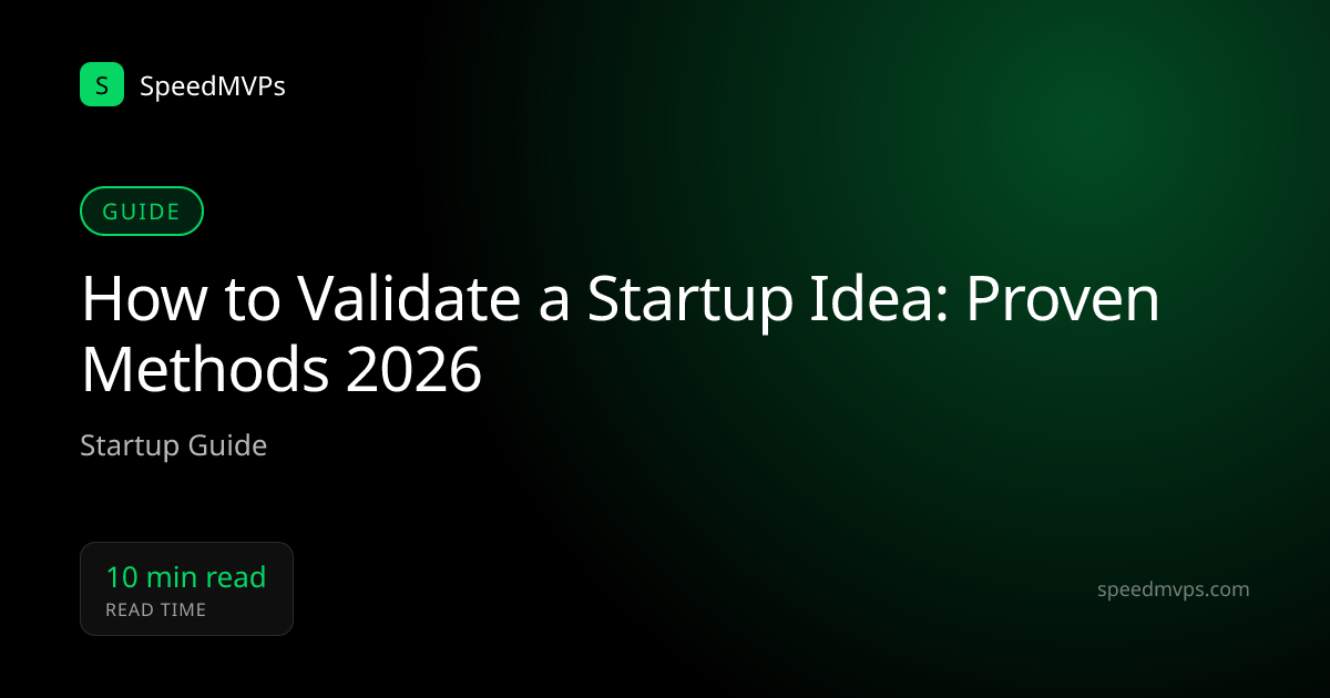 How to Validate a Startup Idea: Proven Methods 2026